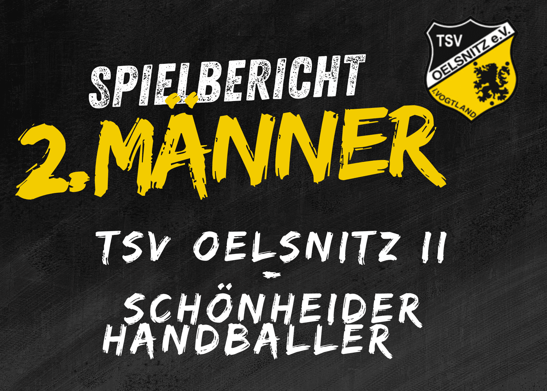 Regionsklasse Männer: TSV Oelsnitz II  - SG Schönheider Handballer  30:28 (17:12)