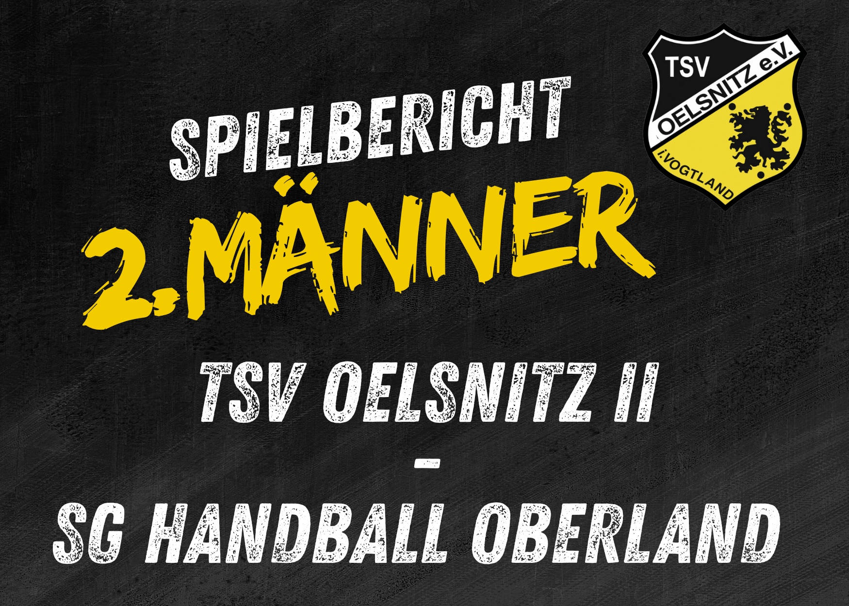 Regionsklasse Männer: TSV Oelsnitz II – SG Handball Oberland 18:30 (7:13)